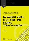 Le sezioni unite e la «fine» del danno tanatologico. E-book. Formato EPUB ebook di Damiano Spera
