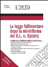 La legge fallimentare dopo la miniriforma del D.L. n. 83/2015. E-book. Formato PDF ebook