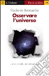 Osservare l'universo... oltre le stelle, sino al Big Bang. E-book. Formato EPUB ebook