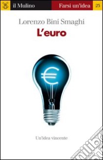 L' euro. E-book. Formato EPUB ebook di Lorenzo Bini Smaghi