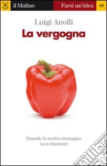 La vergogna. E-book. Formato EPUB ebook di Luigi Anolli