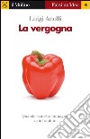 La vergogna. E-book. Formato EPUB ebook di Luigi Anolli