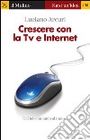 Crescere con la Tv e Internet. E-book. Formato EPUB ebook