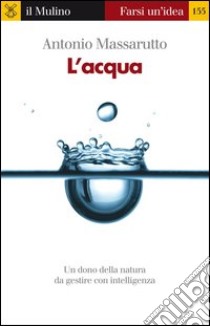 L'acqua. E-book. Formato EPUB ebook di Antonio Massarutto