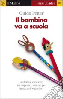 Il bambino va a scuola. E-book. Formato EPUB ebook di Guido Petter