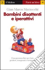 Bambini disattenti e iperattivi. E-book. Formato EPUB ebook