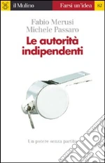 Le autorità indipendenti. E-book. Formato EPUB