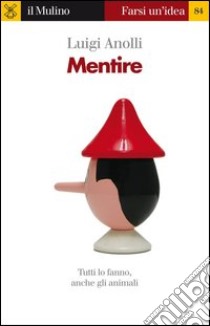 Mentire. E-book. Formato EPUB ebook di Luigi Anolli