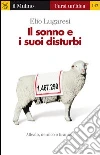 Il sonno e i suoi disturbi. E-book. Formato EPUB ebook di Elio Lugaresi