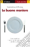 Le buone maniere. E-book. Formato EPUB ebook di Valentina D'Urso