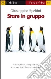 Stare in gruppo. E-book. Formato EPUB ebook di Giuseppina Speltini