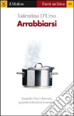 Arrabbiarsi. E-book. Formato EPUB ebook