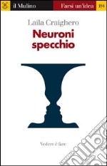 Neuroni specchio. E-book. Formato EPUB ebook