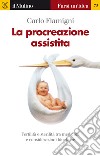 La procreazione assistita. E-book. Formato EPUB ebook
