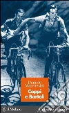 Coppi e Bartali. E-book. Formato EPUB ebook