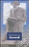 Montanelli. E-book. Formato EPUB ebook di Paolo Granzotto