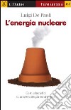 L' energia nucleare. E-book. Formato EPUB ebook di Luigi De Paoli