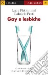 Gay e lesbiche. Quando si è attratti da persone dello stesso sesso. E-book. Formato EPUB ebook