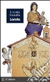 Loreto. Un lembo di Terra Santa in Italia. E-book. Formato EPUB ebook