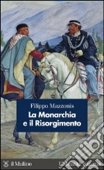 La monarchia e il Risorgimento. E-book. Formato EPUB ebook