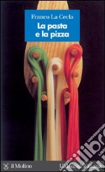 La pasta e la pizza. E-book. Formato EPUB ebook