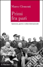 Primi fra pari: Egemonia, guerra e ordine internazionale. E-book. Formato EPUB ebook