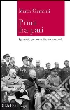 Primi fra pari. Egemonia, guerra e ordine internazionale. E-book. Formato EPUB ebook di Marco Clementi
