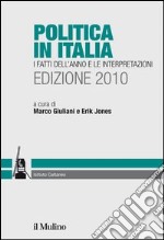 Politica in Italia. Edizione 2010: I fatti dell'anno e le interpretazioni. E-book. Formato EPUB ebook