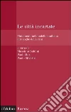 Le città incartate: Mutamenti nel modello emiliano alle soglie della crisi. E-book. Formato EPUB ebook