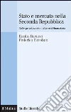Stato e mercato nella Seconda Repubblica. Dalle privatizzazioni alla crisi finanziaria. E-book. Formato EPUB ebook di Emilio Barucci