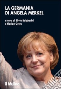 La Germania di Angela Merkel. E-book. Formato EPUB ebook di Silvia Bolgherini