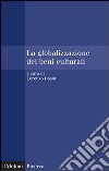 La globalizzazione dei beni culturali. E-book. Formato EPUB ebook