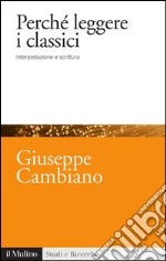 Perché leggere i classici: Interpretazione e scrittura. E-book. Formato EPUB ebook