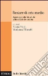 Restare di ceto medio. Il passaggio alla vita adulta nella società che cambia. E-book. Formato EPUB ebook di Negri N. (cur.) Filandri M. (cur.)