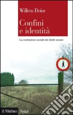 Confini e identità: La costruzione sociale dei diritti umani. E-book. Formato EPUB ebook