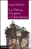 La Chiesa, il segreto e l'obbedienza: La costruzione del soggetto politico nel medioevo. E-book. Formato EPUB ebook