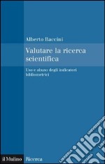 Valutare la ricerca scientifica: Uso e abuso degli indicatori bibliometrici. E-book. Formato EPUB ebook