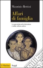 Affari di famiglia: La parentela nella letteratura e nella cultura antica. E-book. Formato EPUB ebook