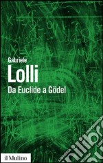 Da Euclide a Gödel. E-book. Formato EPUB ebook