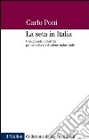 La seta in Italia: Una grande industria prima della rivoluzione industriale. E-book. Formato EPUB ebook
