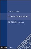 La cittadinanza attiva: Psicologia sociale della partecipazione pubblica. E-book. Formato EPUB ebook