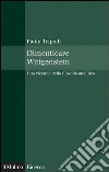 Dimenticare Wittgenstein. Una vicenda della filosofia analitica. E-book. Formato EPUB ebook di Paolo Tripodi