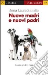 Nuove madri e nuovi padri. Essere genitori oggi. E-book. Formato EPUB ebook