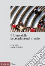 Il futuro della popolazione nel mondo. E-book. Formato EPUB ebook