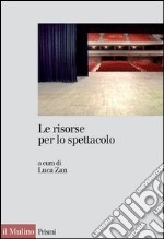 Le risorse per lo spettacolo: Trasparenza, accountability ed efficacia della spesa pubblica nello spettacolo. E-book. Formato EPUB ebook