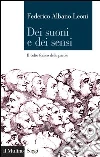 Dei suoni e dei sensi. Il volto fonico delle parole. E-book. Formato EPUB ebook di Federico Albano Leoni