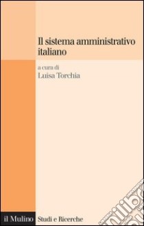 Il sistema amministrativo italiano. E-book. Formato EPUB ebook di Luisa Torchia