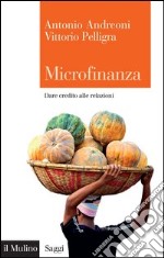 Microfinanza: Dare credito alle relazioni. E-book. Formato EPUB