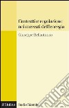 Contratti e regolazione nei mercati dell'energia. E-book. Formato EPUB ebook