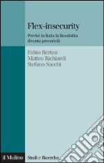 Flex-insecurity: Perché in Italia la flessibilità diventa precarietà. E-book. Formato EPUB ebook